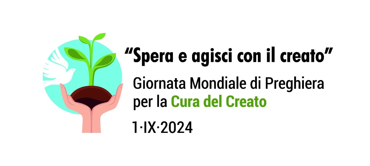 Per il grido della terra spera e agisci per il creato