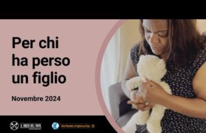 Intenzione di preghiera di Papa Francesco “Per chi ha perso un figlio” –  Novembre 2024