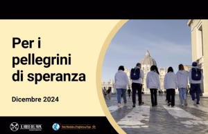Intenzione di preghiera di Papa Francesco “Per i pellegrini di speranza” –  Dicembre 2024