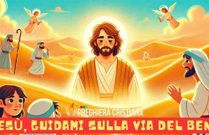 Preghiera della domenica dei Bambini: Gesù, aiutami a scegliere il bene Gesù, guidami sulla via del bene