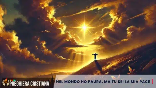 preghiera del giorno - Nel mondo ho paura, ma Tu sei la mia pace preghiera del giorno - Nel mondo ho paura, ma Tu sei la mia pace