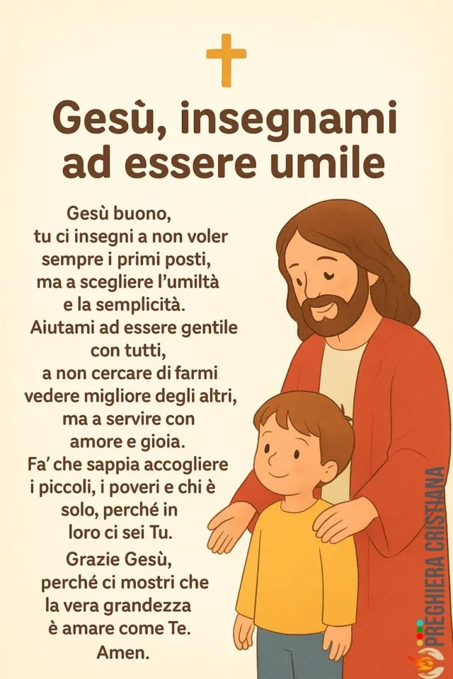 Gesù, insegnami ad essere umile Gesù, insegnami ad essere umile