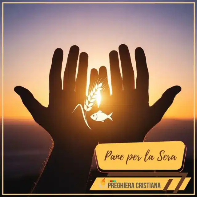 Preghiera della sera - Pane per la Sera Pane per la Sera