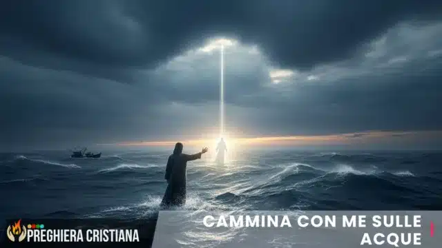 preghiera del giorno - Cammina con me sulle acque Cammina con me sulle acque