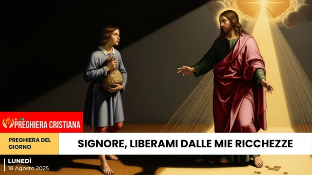 preghiera del giorno - Signore, liberami dalle mie ricchezze Signore, liberami dalle mie ricchezze