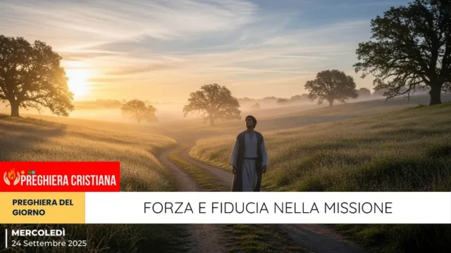 Forza e fiducia nella missione