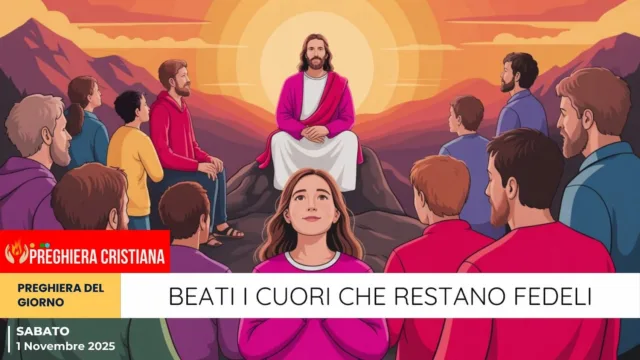 preghiera del giorno - Beati i Cuori che Restano Fedeli Beati i Cuori che Restano Fedeli