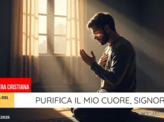 Preghiera del giorno 14 Ottobre 2025 – Purifica il mio cuore, Signore Purifica il mio cuore, Signore
