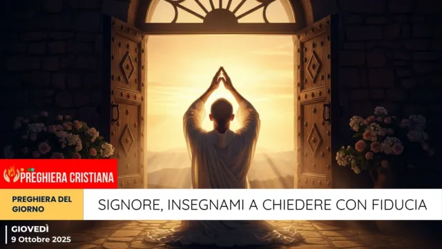 preghiera del giorno - Signore, insegnami a chiedere con fiducia Signore, insegnami a chiedere con fiducia