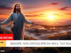 Preghiera del giorno 30 Ottobre 2025 – Signore, non distogliere da noi il Tuo sguardo preghiera del giorno - Signore, non distogliere da noi il Tuo sguardo