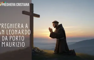 Preghiera a San Leonardo da Porto Maurizio Preghiera a San Leonardo da Porto Maurizio