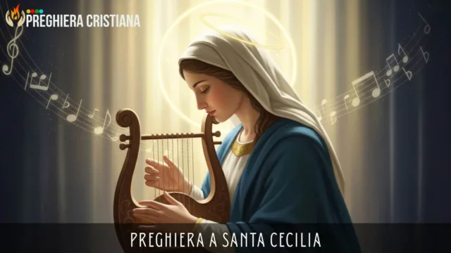 Preghiera a Santa Cecilia Preghiera a Santa Cecilia