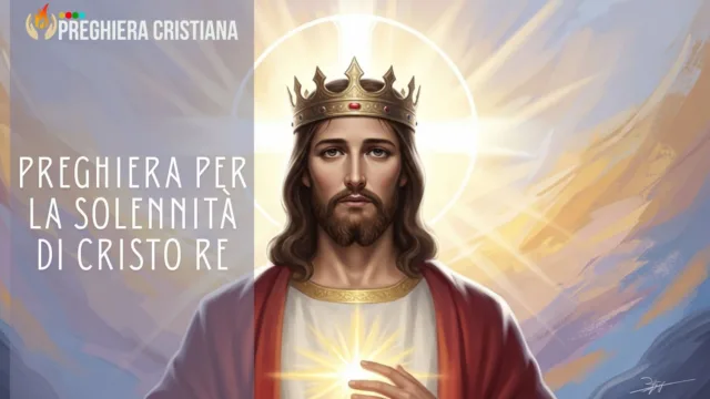 Preghiera per la Solennità di Cristo Re