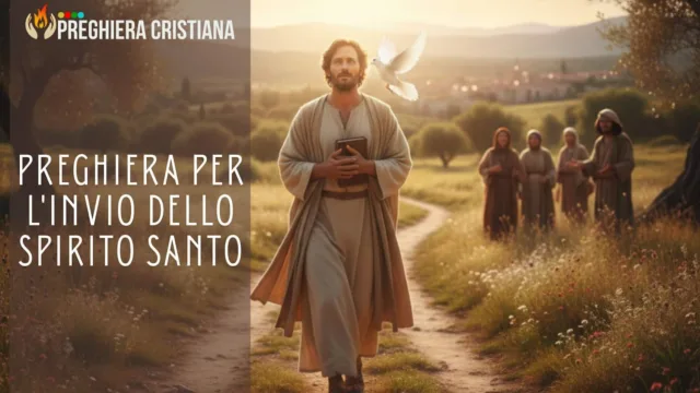 Preghiera per l'invio dello Spirito Santo Preghiera per l'invio dello Spirito Santo