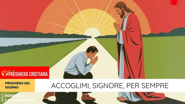 Accoglimi, Signore, per sempre