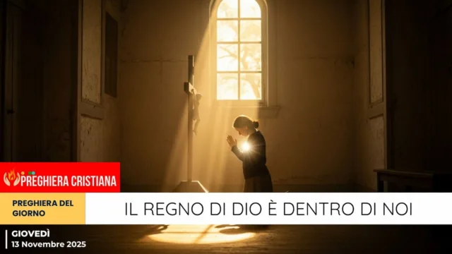 preghiera del giorno - Il Regno di Dio è dentro di noi Il Regno di Dio è dentro di noi