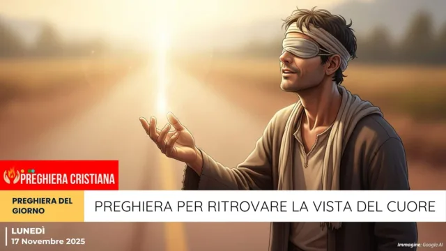 preghiera del giorno - Preghiera per Ritrovare la Vista del Cuore Preghiera per Ritrovare la Vista del Cuore