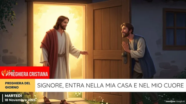 Signore, entra nella mia casa e nel mio cuore