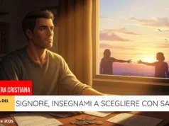 Preghiera del giorno 7 Novembre 2025 – Signore, insegnami a scegliere con sapienza Signore, insegnami a scegliere con sapienza