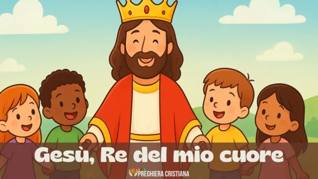 preghiera della domenica dei bambini - Gesù, Re del mio cuore Gesù, Re del mio cuore