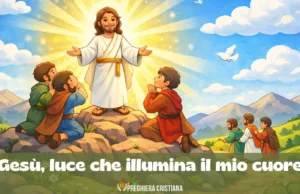 Gesù, luce che illumina il mio cuore Gesù, luce che illumina il mio cuore