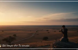 Preghiera del giorno 20 Marzo 2026 – Nel tempo che Tu conosci Nel tempo che Tu conosci