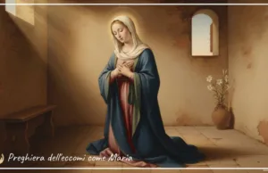 Preghiera dell’eccomi come Maria Preghiera dell'eccomi come Maria