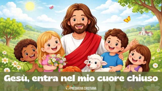 Gesù, entra nel mio cuore chiuso-preghiera della domenica dei bambini Gesù, entra nel mio cuore chiuso-preghiera della domenica dei bambini