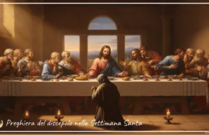 Preghiera del discepolo nella Settimana Santa Preghiera del discepolo nella Settimana Santa