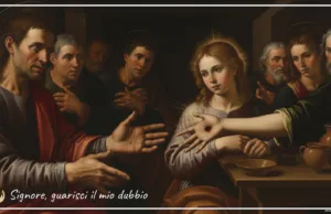 Preghiera del giorno 12 aprile 2026 – Signore, guarisci il mio dubbio Signore, guarisci il mio dubbio
