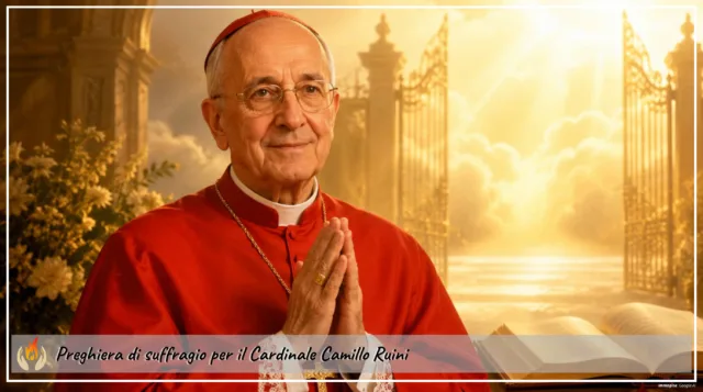 Preghiera di suffragio per il Cardinale Camillo Ruini Preghiera di suffragio per il Cardinale Camillo Ruini