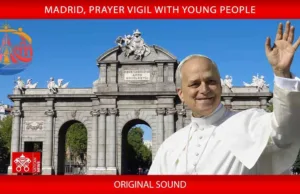 Leone XIV: Veglia di preghiera con i Giovani a Madrid Viaggio Apostolico in Spagna- Veglia di preghiera con i Giovani