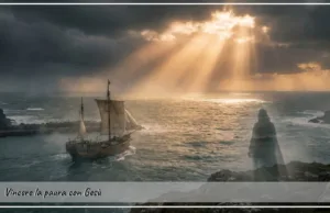 Vincere la paura con Gesù Vincere la paura con Gesù