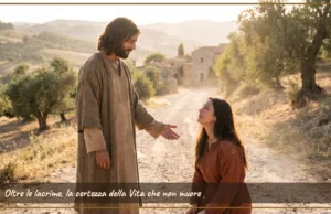 Preghiera del giorno di mercoledì 29 luglio 2026 dal titolo: “Oltre le lacrime, la certezza della Vita che non muore” Oltre le lacrime, la certezza della Vita che non muore