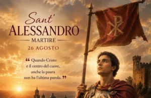 Preghiera a Sant’Alessandro per il coraggio della fede Preghiera a Sant’Alessandro per il coraggio della fede