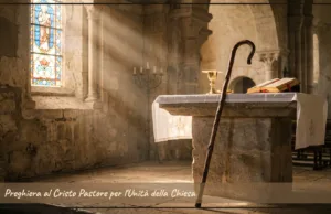 Preghiera al Cristo Pastore per l’Unità della Chiesa Preghiera al Cristo Pastore per l'Unità della Chiesa