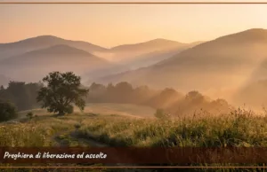 Preghiera di liberazione ed ascolto Preghiera di liberazione ed ascolto