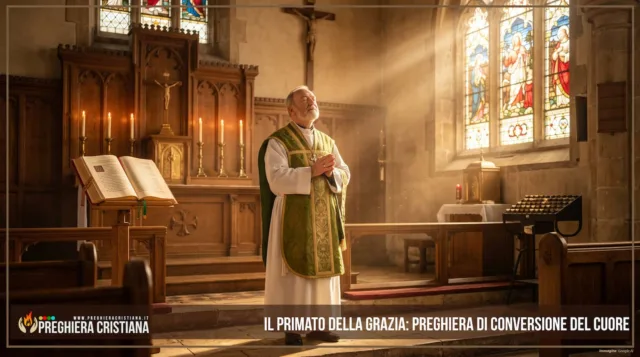 Il primato della grazia- preghiera di conversione del cuore Il primato della grazia: preghiera di conversione del cuore