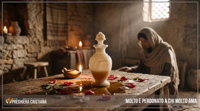 Molto è perdonato a chi molto ama Molto è perdonato a chi molto ama