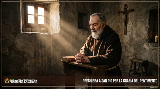 Preghiera a San Pio per la Grazia del Pentimento Preghiera a San Pio per la Grazia del Pentimento