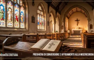 Preghiera di conversione e affidamento alla misericordia di Dio Preghiera di conversione e affidamento alla misericordia di Dio