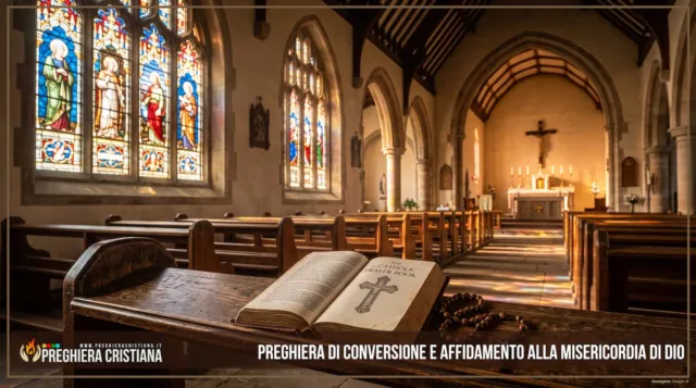Preghiera di conversione e affidamento alla misericordia di Dio Preghiera di conversione e affidamento alla misericordia di Dio