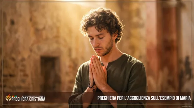 Preghiera per l'accoglienza sull'esempio di Maria Preghiera per l'accoglienza sull'esempio di Maria