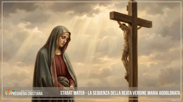 Stabat Mater - La Sequenza della Beata Vergine Maria Addolorata Stabat Mater - La Sequenza della Beata Vergine Maria Addolorata