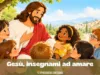 Preghiera della domenica per bambini: Gesù, insegnami ad amare Gesù, insegnami ad amare - preghiera della domenica dei bambini