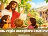 Preghiera della domenica per bambini: Gesù, voglio accogliere il tuo invito Gesù, voglio accogliere il tuo invito