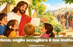 Preghiera della domenica per bambini: Gesù, voglio accogliere il tuo invito Gesù, voglio accogliere il tuo invito