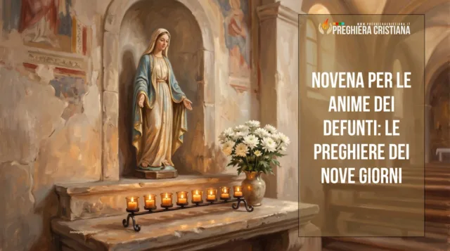 Novena per le anime dei defunti- le preghiere dei nove giorni Novena per le anime dei defunti: le preghiere dei nove giorni