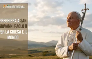 Preghiera a San Giovanni Paolo II per la Chiesa e il mondo Preghiera a San Giovanni Paolo II per la Chiesa e il mondo