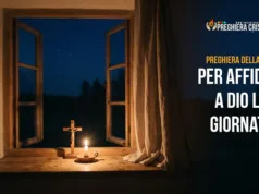 Preghiera della sera per affidare a Dio la giornata Preghiera della sera per affidare a Gesù la giornata e chiedere pace e protezione durante la notte